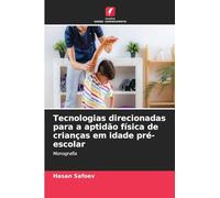Tecnologias direcionadas para a aptidão física de crianças em idade pré-escolar: Monografia