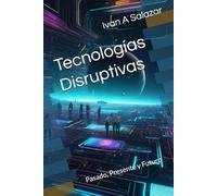 Tecnologías Disruptivas: Pasado, Presente y Futuro: 3 (La Nueva Politica para el Siglo XXI)