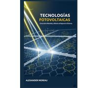 Tecnologías Fotovoltaicas: Ciencia de los Materiales y Métodos de Mejora de la Eficiencia (Sistemas Energéticos y Recursos Futuros)