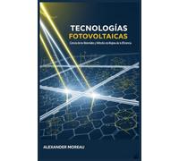 Tecnologías Fotovoltaicas: Ciencia de los Materiales y Métodos de Mejora de la Eficiencia (Sistemas Energéticos y Recursos Futuros)