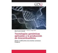 Tecnologías genómicas aplicadas a la producción de biocombustibles: Genes codificantes de enzimas celulasas fúngicas