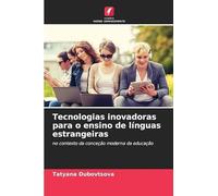 Tecnologias inovadoras para o ensino de línguas estrangeiras: no contexto da conceção moderna da educação