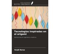 Tecnologías inspiradas en el origami: Aplicaciones en ingeniería y medicina