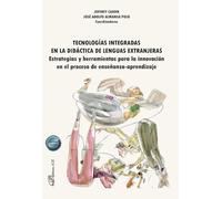 Tecnologías integradas en la didáctica de lenguas extranjeras: Estrategias y herramientas para la innovación en el proceso de enseñanza-aprendizaje