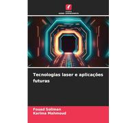 Tecnologias laser e aplicações futuras