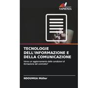 TECNOLOGIE DELL'INFORMAZIONE E DELLA COMUNICAZIONE: Verso un aggiornamento delle condizioni di formazione del contratto?