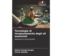 Tecnologie di incapsulamento degli oli essenziali: Applicazione ai chiodi di garofano