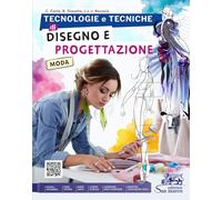 Tecnologie e tecniche di disegno e progettazione. Moda. Per gli Ist. tecnici e professionali. Con e-book. Con espansione online