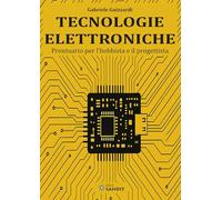 Tecnologie elettroniche. Prontuario per l'hobbista e il progettista