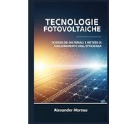 Tecnologie Fotovoltaiche: Scienza dei Materiali e Metodi di Miglioramento dell'efficienza (Sistemi Energetici e Risorse Future)