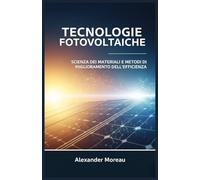 Tecnologie Fotovoltaiche: Scienza dei Materiali e Metodi di Miglioramento dell'efficienza (Sistemi Energetici e Risorse Future)