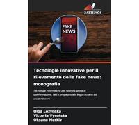 Tecnologie innovative per il rilevamento delle fake news: monografia