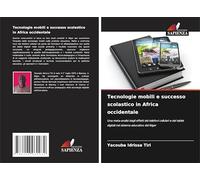 Tecnologie mobili e successo scolastico in Africa occidentale: Una meta-analisi degli effetti dei telefoni cellulari e dei tablet digitali nel sistema educativo del Niger