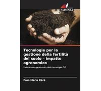 Tecnologie per la gestione della fertilità del suolo - impatto agronomico: Valutazione agronomica delle tecnologie GIF