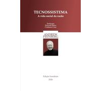 Tecnosistema: A vida social da razão: 1 (Obras de Andrew Feenberg)