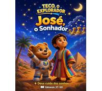 Teco explorador: Jose o sonhador (Teco Explorador: Aventuras da Bíblia. Livro de Gênesis)