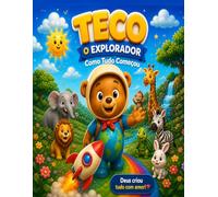 Teco o explorador: Como tudo começou (Teco Explorador: Aventuras da Bíblia. Livro de Gênesis)