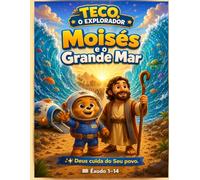 Teco o Explorador: moisés e o grande mar (Teco Explorador: Aventuras da Bíblia. Livro de Gênesis)