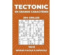 Tectonic 12x12 en Grands Caractères - 204 Grilles - Niveau Facile à Difficile: Suguru pour Adultes avec Solutions Complètes