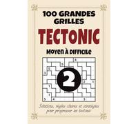 Tectonic 2 - Moyen à Difficile: 100 puzzles exigeants | Développement de la logique | Solutions incluses