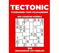 Tectonic 8x8 Puzzelboek Voor Volwassenen - 600 Logische Puzzels - Gemakkelijk tot Moeilijk (Deel 2): Suguru Logica Spellen voor Hersentraining en Ontspanning