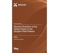 Tectonic Evolution of the Tethys Ocean in the Qinghai-Tibet Plateau