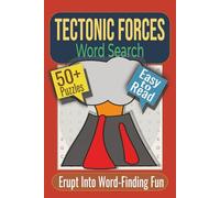 Tectonic Forces Word Search Puzzle Book: Puzzles featuring Earthquakes, Volcanoes, Plate Tectonics