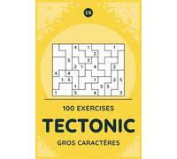 Tectonic Gros Caractères 1/4: 100 jeux de logique grands caractères pour se détendre tout en stimulant l’esprit