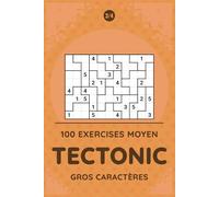 Tectonic Moyen Gros Caractères 3/4: 100 puzzles de réflexion niveau moyen en grand format pour un vrai moment de détente