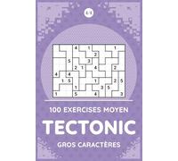 Tectonic Moyen Gros Caractères 4/4: 100 exercices de logique visuelle intermédiaires avec solutions incluses