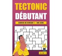 Tectonic Niveau 1 - Volume 3: 100 jeux de logique simples et lisibles pour entraîner votre esprit chaque jour