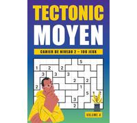 Tectonic Niveau 2 - Volume 4: Défi cérébral progressif avec 100 grilles claires adaptées aux adultes et seniors motivés