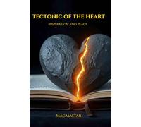 TECTONIC OF THE HEART: inspiration and peace