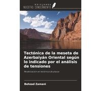 Tectónica de la meseta de Azerbaiyán Oriental según lo indicado por el análisis de tensiones: Modelización en tectónica de placas