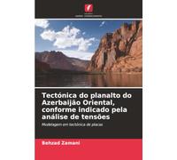 Tectónica do planalto do Azerbaijão Oriental, conforme indicado pela análise de tensões: Modelagem em tectónica de placas