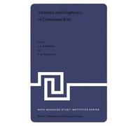 [(Tectonics and Geophysics of Continental Rifts : Volume Two of the Proceedings of the NATO Advanced Study Institute Paleorift Systems with Emphasis on the Permian Oslo Rift, Held in Oslo, Norway, July 27 - August 5, 1977)] [Edited by I.B. Ramberg ] published on (October, 2011)