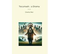 Tecumseh : a Drama (Classic Books)
