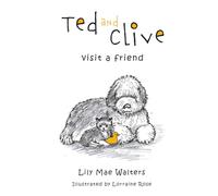 Ted and Clive Visit a Friend (The Adventures of Ted and Clive)