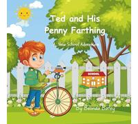 Ted and His Penny Farthing: A new school adventure