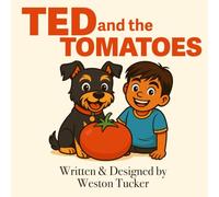 Ted and the Tomatoes (My dog Ted)