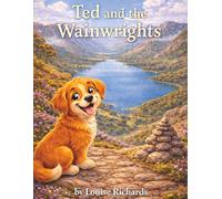 Ted and the Wainwrights: A Little Dog’s Journey Across the Fells