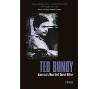 Ted Bundy: America’s Most Evil Serial Killer (True Crime Casefiles)