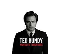 Ted Bundy: Architect of Terror Series