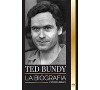 Ted Bundy: La biografía de un asesino en serie, America’s Murder Epidemic, y conversaciones (Criminales)