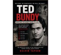 Ted Bundy: Serial Killer Case Files: The Crimes, Investigation, Trial, and Legacy of America's Most Notorious Serial Killer: 1