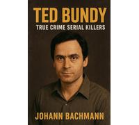 Ted Bundy (True Crime Serial Killers)