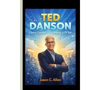 TED DANSON: Charm, Comedy, and the Making of a TV Star