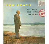 Ted Heath And His Music - Ted Heath Recalls The Fabulous Dorseys