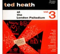 Ted Heath At The London Palladium - Volume 3