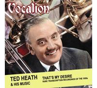Ted Heath - Thats My Desire: Rare Transcription 1950s